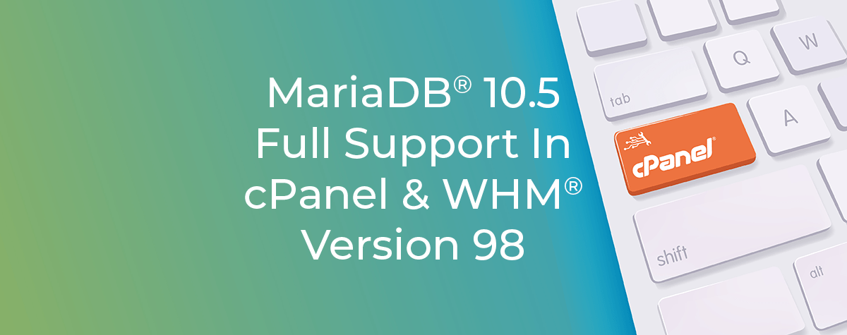 MariaDB® 10.5 Full Support in cPanel