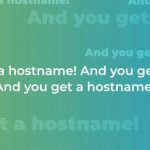 and-you-get-a-hostname-and-you-get-a-hostname-and-you-get-a-hostname