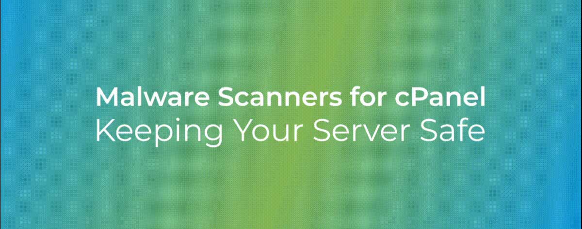 malware-scanners-for-cpanel-keeping-your-server-safe