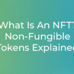 what-is-an-nft-non-fungible-tokens-explained