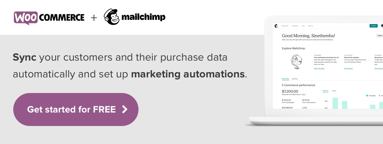 Automatically sync your customers and their purchase data, and set up marketing automations with Mailchimp for WooCommerce