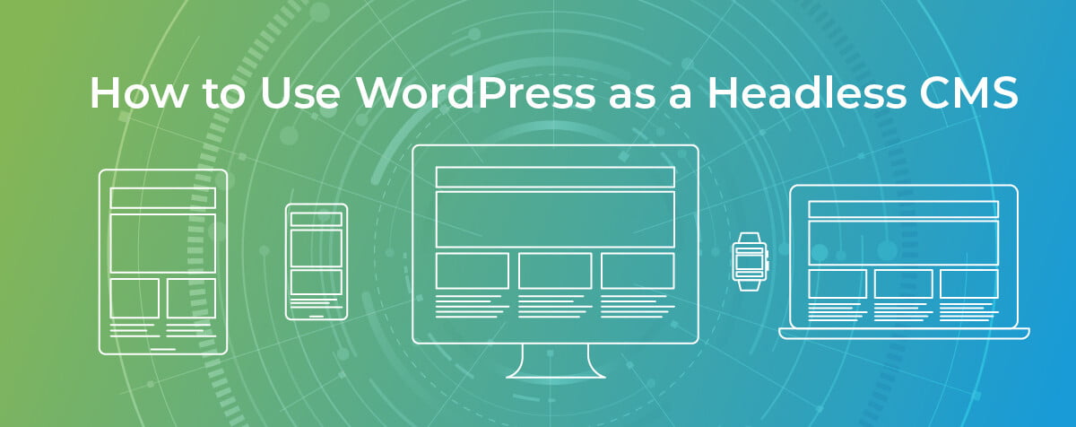 how-to-use-wordpress-as-a-headless-cms