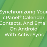 Syncing cPanel® Calendar, Contacts and Email with ActiveSync