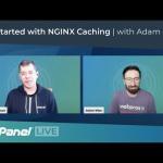 cPanel LIVE! Get started with NGINX Caching featuring Adam Wien - Hosting Tutorials