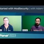 cPanel LIVE! Get Started with ModSecurity featuring Adam Wien - Hosting Tutorials